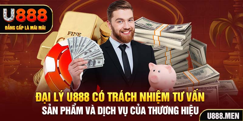 Đại Lý U888 – Cơ Hội Kiếm Tiền Hot Nhất Năm 2026 Đại lý U888 có trách nhiệm tư vấn sản phẩm và dịch vụ của thương hiệu