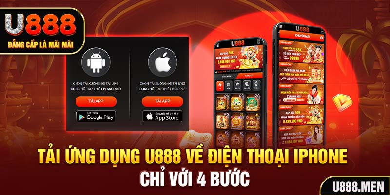 Tải App U888 - Trải Nghiệm Cá Cược Mobile Đẳng Cấp Tải ứng dụng U888 về điện thoại iphone chỉ với 4 bước