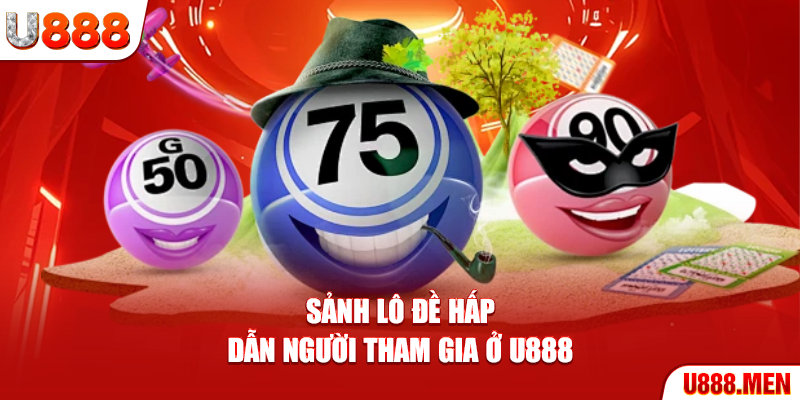 Sảnh Lô Đề hấp dẫn người tham gia ở U888